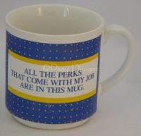 ALL THE PERKS THAT COME WITH MY JOB Recycled Paper Products Coffee Mug
